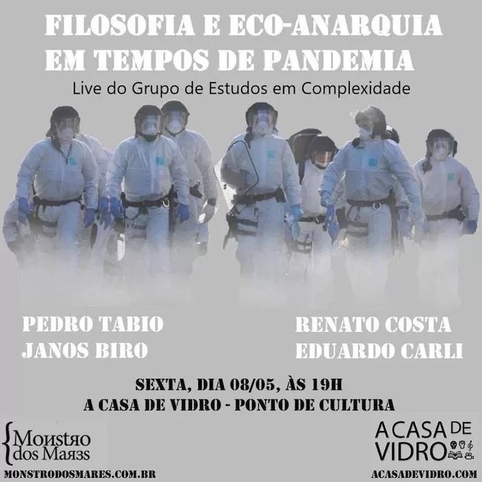[Evento] Filosofia e Eco-Anarquia em Tempos de Pandemia (LIVE), Casa de Vidro, Goiânia, dia 8 de Maio, 19h.