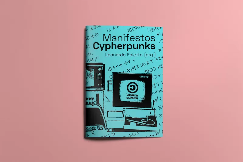 Último dia para fortalecer a campanha “Manifestos Cypherpunks” no Catarse
