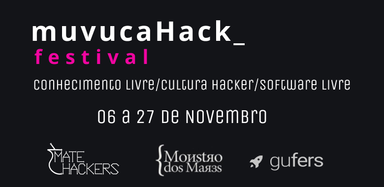 Muvuca: a Monstro dos Mares colando com o hack festival do MateHackers