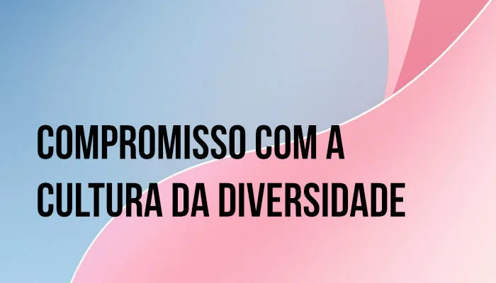 Compromisso com a cultura da diversidade