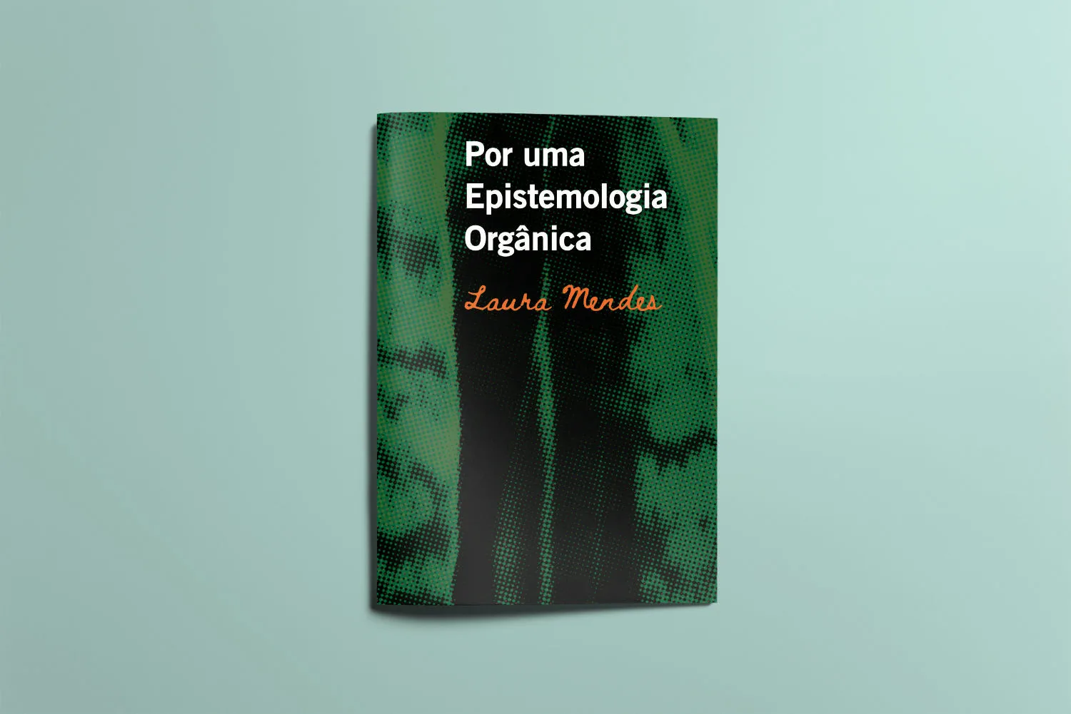 Campanha de financiamento coletivo: Por uma epistemologia orgânica, de Laura Mendes
