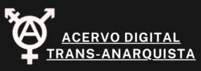 Acervo digital trans-anarquista